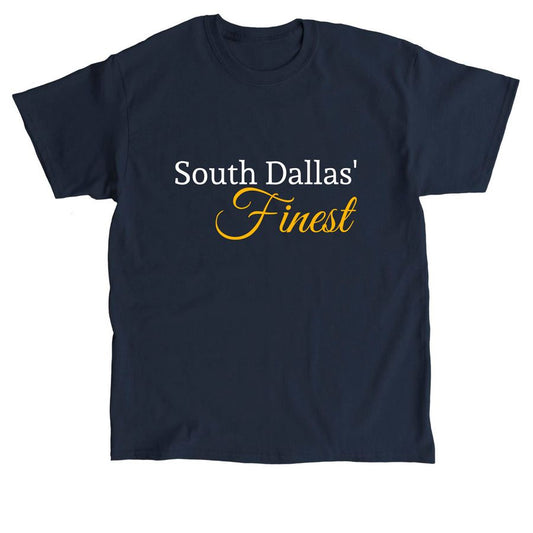South Dallas' Finest Tshirt